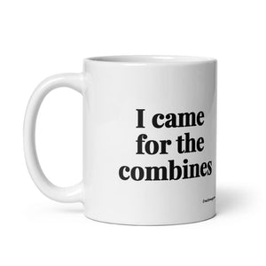 The Tractor Mugs Store I Came for the Combines | White Glossy Mug Quality Farmers Merch