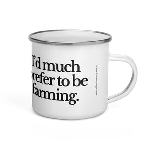 The Tractor Mugs Store I'D MUCH PREFER TO BE FARMING | Enamel Mug Quality Farmers Merch