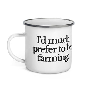The Tractor Mugs Store I'D MUCH PREFER TO BE FARMING | Enamel Mug Quality Farmers Merch