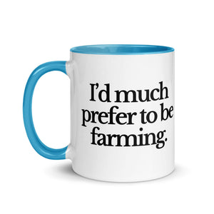 The Tractor Mugs Store I'D MUCH PREFER TO BE FARMING | Mug with Color Inside Quality Farmers Merch