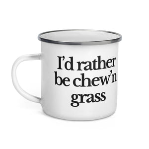 The Tractor Mugs Store I'D RATHER BE CHEW'N GRASS | Enamel Mug Quality Farmers Merch