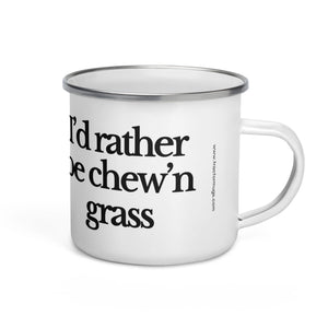 The Tractor Mugs Store I'D RATHER BE CHEW'N GRASS | Enamel Mug Quality Farmers Merch