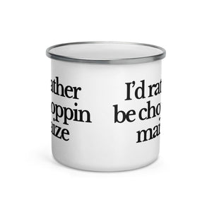 The Tractor Mugs Store I'D RATHER BE CHOPPIN MAIZE | Enamel Mug Quality Farmers Merch
