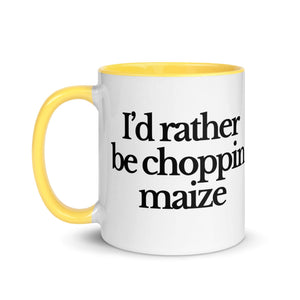 The Tractor Mugs Store I'D RATHER BE CHOPPIN MAIZE | Mug with Color Inside Quality Farmers Merch