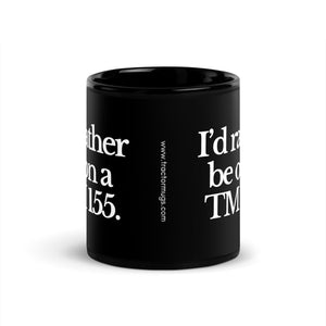 The Tractor Mugs Store I'D RATHER BE ON A TM 155 | Black Glossy Mug Quality Farmers Merch