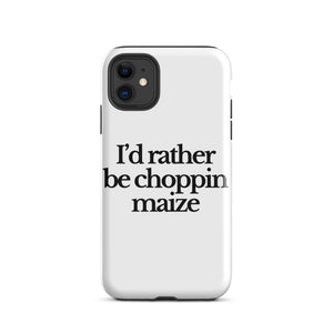 The Tractor Mugs Store iPhone 11 I'D RATHER BE CHOPPIN MAIZE | Tough Case for iPhone® Quality Farmers Merch