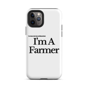 The Tractor Mugs Store iPhone 11 Pro I'M A FARMER  | Tough Case for iPhone® Quality Farmers Merch