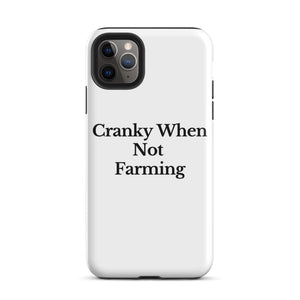 The Tractor Mugs Store iPhone 11 Pro Max CRANKY WHEN NOT FARMING | Tough Case for iPhone® Quality Farmers Merch