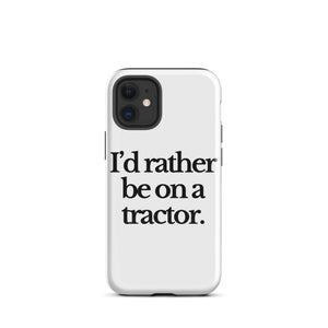 The Tractor Mugs Store iPhone 12 mini I'D RATHER BE ON A TRACTOR | Tough Case for iPhone® Quality Farmers Merch