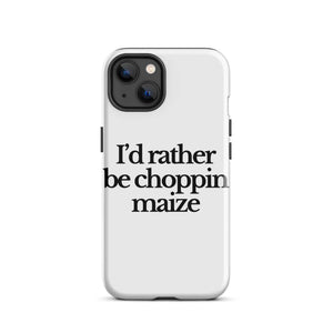 The Tractor Mugs Store iPhone 13 I'D RATHER BE CHOPPIN MAIZE | Tough Case for iPhone® Quality Farmers Merch