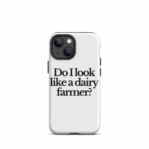 The Tractor Mugs Store iPhone 13 mini DO I LOOK LIKE A DAIRY FARMER | Tough Case for iPhone® Quality Farmers Merch