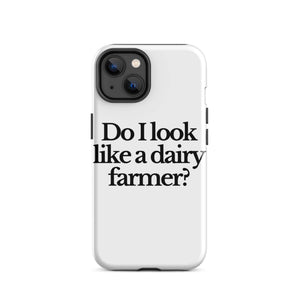 The Tractor Mugs Store iPhone 14 DO I LOOK LIKE A DAIRY FARMER | Tough Case for iPhone® Quality Farmers Merch
