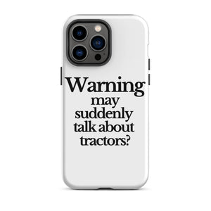 The Tractor Mugs Store iPhone 14 Pro Max WARNING MAY SUDDENLY TALK ABOUT TRACTORS | Tough Case for iPhone® Quality Farmers Merch