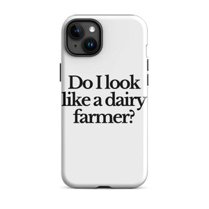 The Tractor Mugs Store iPhone 15 Plus DO I LOOK LIKE A DAIRY FARMER | Tough Case for iPhone® Quality Farmers Merch