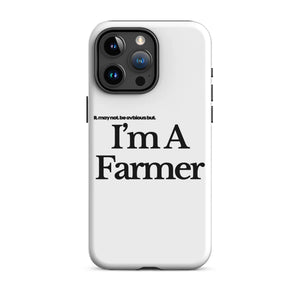 The Tractor Mugs Store iPhone 15 Pro Max I'M A FARMER  | Tough Case for iPhone® Quality Farmers Merch