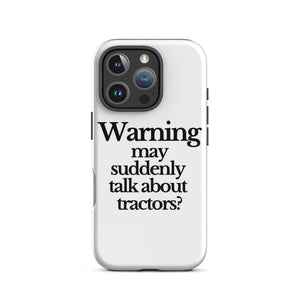 The Tractor Mugs Store iPhone 16 Pro WARNING MAY SUDDENLY TALK ABOUT TRACTORS | Tough Case for iPhone® Quality Farmers Merch