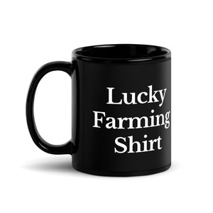 The Tractor Mugs Store LUCKY FARMING SHIRT | Black Glossy Mug Quality Farmers Merch