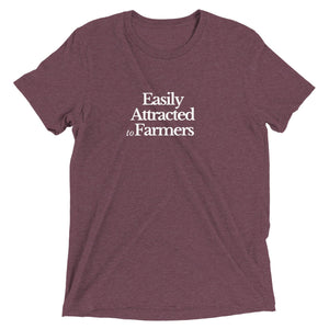 The Tractor Mugs Store Maroon Triblend / XS Easily Attracted to Farmers | T-shirt Quality Farmers Merch