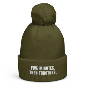 The Tractor Mugs Store Moss Green Five Minutes. Then Tractors. | Pom-Pom Beanie Quality Farmers Merch
