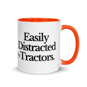The Tractor Mugs Store Orange / 11 oz EASILY DISTRACTED BY TRACTORS | Mug with Color Inside Quality Farmers Merch