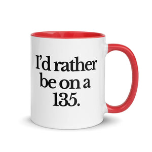 The Tractor Mugs Store Red / 11 oz I'D RATHER BE ON A 135 | Mug with Color Inside Quality Farmers Merch
