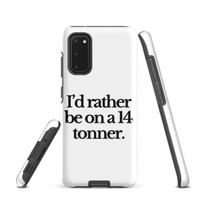 The Tractor Mugs Store Samsung Galaxy S20 I'D RATHER BE ON A 14 TONNER | Tough case for Samsung® Quality Farmers Merch
