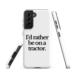 The Tractor Mugs Store Samsung Galaxy S21 I'D RATHER BE ON A TRACTOR | Tough case for Samsung® Quality Farmers Merch