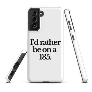The Tractor Mugs Store Samsung Galaxy S21 Plus I'D RATHER BE ON A 135 | Tough case for Samsung® Quality Farmers Merch