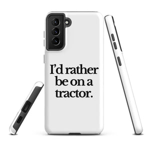 The Tractor Mugs Store Samsung Galaxy S21 Plus I'D RATHER BE ON A TRACTOR | Tough case for Samsung® Quality Farmers Merch
