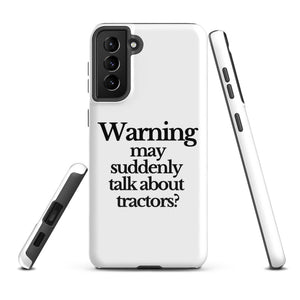 The Tractor Mugs Store Samsung Galaxy S21 Plus WARNING MAY SUDDENLY TALK ABOUT TRACTORS | Tough case for Samsung® Quality Farmers Merch