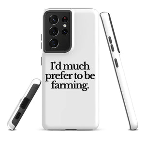 The Tractor Mugs Store Samsung Galaxy S21 Ultra I'D MUCH PREFER TO BE FARMING | Tough case for Samsung® Quality Farmers Merch