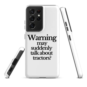 The Tractor Mugs Store Samsung Galaxy S21 Ultra WARNING MAY SUDDENLY TALK ABOUT TRACTORS | Tough case for Samsung® Quality Farmers Merch