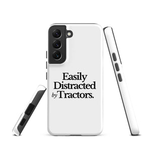 The Tractor Mugs Store Samsung Galaxy S22 EASILY DISTRACTED BY TRACTORS | Tough case for Samsung® Quality Farmers Merch