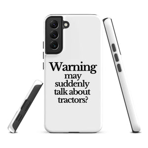 The Tractor Mugs Store Samsung Galaxy S22 Plus WARNING MAY SUDDENLY TALK ABOUT TRACTORS | Tough case for Samsung® Quality Farmers Merch