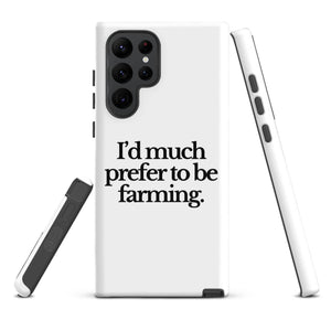 The Tractor Mugs Store Samsung Galaxy S22 Ultra I'D MUCH PREFER TO BE FARMING | Tough case for Samsung® Quality Farmers Merch