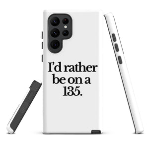 The Tractor Mugs Store Samsung Galaxy S22 Ultra I'D RATHER BE ON A 135 | Tough case for Samsung® Quality Farmers Merch