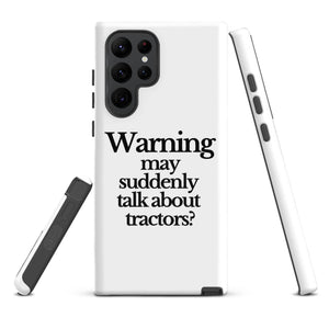 The Tractor Mugs Store Samsung Galaxy S22 Ultra WARNING MAY SUDDENLY TALK ABOUT TRACTORS | Tough case for Samsung® Quality Farmers Merch