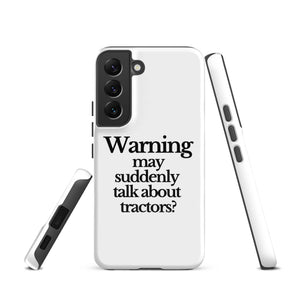 The Tractor Mugs Store Samsung Galaxy S22 WARNING MAY SUDDENLY TALK ABOUT TRACTORS | Tough case for Samsung® Quality Farmers Merch