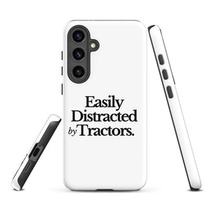 The Tractor Mugs Store Samsung Galaxy S24 Plus EASILY DISTRACTED BY TRACTORS | Tough case for Samsung® Quality Farmers Merch