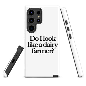 The Tractor Mugs Store Samsung Galaxy S24 Ultra DO I LOOK LIKE A DAIRY FARMER | Tough case for Samsung® Quality Farmers Merch