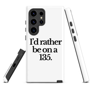 The Tractor Mugs Store Samsung Galaxy S24 Ultra I'D RATHER BE ON A 135 | Tough case for Samsung® Quality Farmers Merch