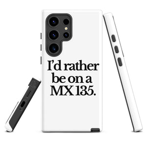 The Tractor Mugs Store Samsung Galaxy S24 Ultra I'D RATHER BE ON A MX 135 | Tough case for Samsung® Quality Farmers Merch