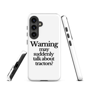 The Tractor Mugs Store Samsung Galaxy S24 WARNING MAY SUDDENLY TALK ABOUT TRACTORS | Tough case for Samsung® Quality Farmers Merch