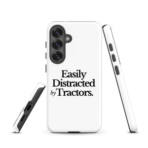 The Tractor Mugs Store Samsung Galaxy S25 EASILY DISTRACTED BY TRACTORS | Tough case for Samsung® Quality Farmers Merch