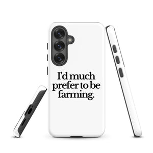The Tractor Mugs Store Samsung Galaxy S25 I'D MUCH PREFER TO BE FARMING | Tough case for Samsung® Quality Farmers Merch
