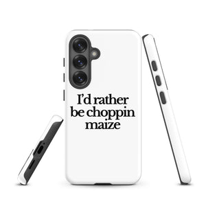 The Tractor Mugs Store Samsung Galaxy S25 I'D RATHER BE CHOPPIN MAIZE | Tough case for Samsung® Quality Farmers Merch