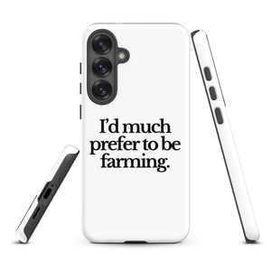 The Tractor Mugs Store Samsung Galaxy S25 Plus I'D MUCH PREFER TO BE FARMING | Tough case for Samsung® Quality Farmers Merch