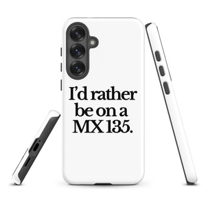 The Tractor Mugs Store Samsung Galaxy S25 Plus I'D RATHER BE ON A MX 135 | Tough case for Samsung® Quality Farmers Merch