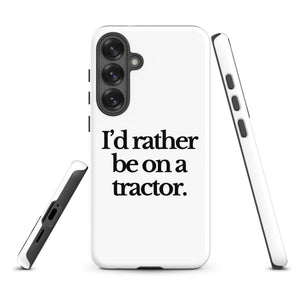 The Tractor Mugs Store Samsung Galaxy S25 Plus I'D RATHER BE ON A TRACTOR | Tough case for Samsung® Quality Farmers Merch