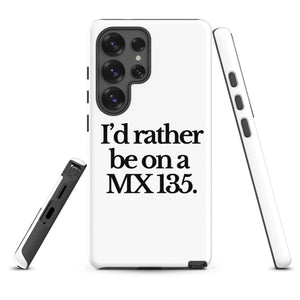 The Tractor Mugs Store Samsung Galaxy S25 Ultra I'D RATHER BE ON A MX 135 | Tough case for Samsung® Quality Farmers Merch